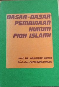 Dasar-Dasar pembinaan Hukum Fiqh Islam