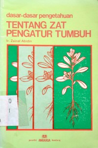 Dasar-dasar pengetahuan: Tentang Zat Pengatur Tumbuh