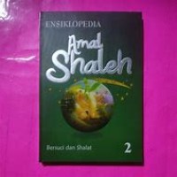 Ensiklopedia Amal Shaleh : Bersuci dan Shalat