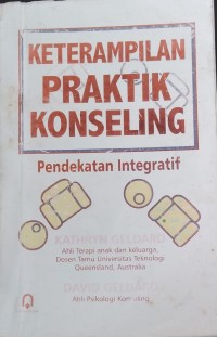 Keterampilan Praktik Konselling : Pendekatan Integratif