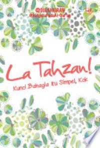 La Tahzan : Kunci bahagia itu simple kok