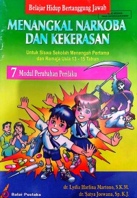 Belajar Hidup Bertanggung Jawab: Menangkal  Narkoba dan kekerasan