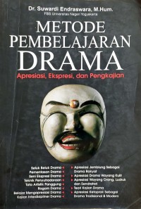 Metode Pembelajaran Drama (Apresiasi, Ekspresi, dan Pengkajian
