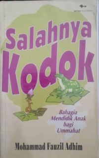Salahnya Kodok  Bahagia Mendidik Anak Bagi Ummahat