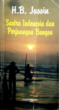 Sastra Indonesia dan Perjuangan Bangsa : Kumpulan Esey 1983-1990