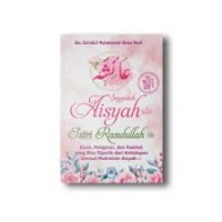 Sayyidah Aisyah Istri Rasulullah