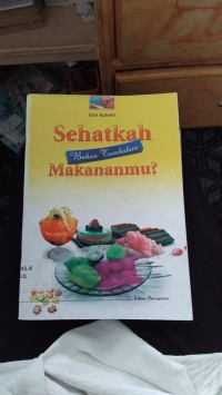 Sehatkah Bahan Tambahan Makananmu?